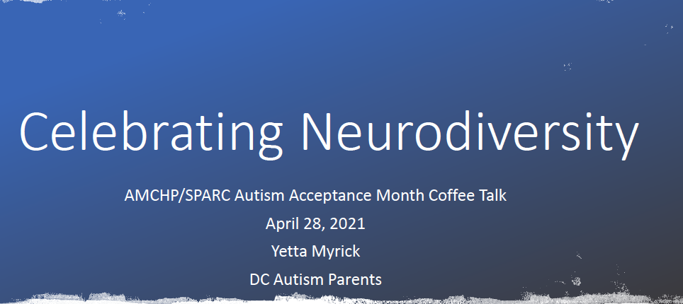2021 Autism Acceptance Month Coffee Talk Slides: Celebrating Neurodiversity